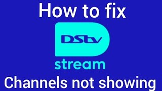 How to fix Dstv Stream app channels not showing [upl. by Culliton381]