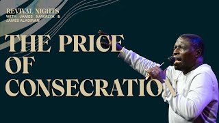 The Price of Consecration  James Kawalya [upl. by Aneekat350]