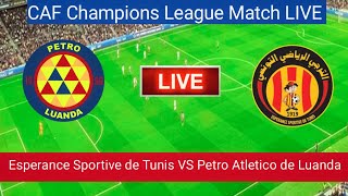 Esperance Sportive de Tunis VS Petro Atletico de Luanda Match Live Score  CAF Champions LeagueMatch [upl. by Violet583]