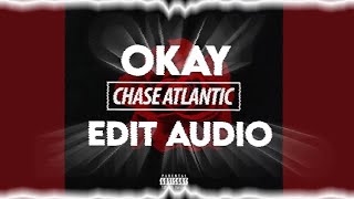 Okay Chase Atlantic Edit Audio [upl. by Sayers]