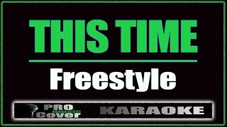 This Time  Freestyle KARAOKE [upl. by Ayrotal620]