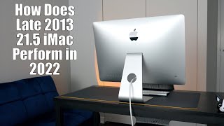 How Does The 2013 iMac Perform in 2022 [upl. by Ttenneb609]