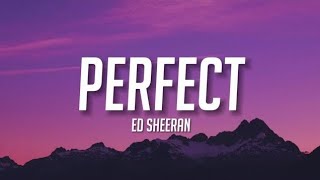 Ed Sheeran  Perfect Lyrics [upl. by Rengaw]