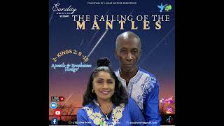 THE FALLING OF THE MANTLES｜2KINGS 2915 ｜ APOSTLE amp PROPHETESS HODGE [upl. by Malloch]