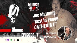 Season 5 Episode 7 Joseph Roy Metheny “Rest In Peace Catherine” [upl. by Aitnohs]