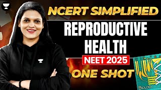 NEET 2025 Reproductive Health  ONE SHOT  NCERT Simplified  Deepika [upl. by Anema]