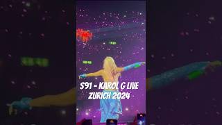 S91  Karol G Live Zurich 2024 [upl. by Ardnuek244]