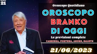 Oroscopo di Branko di oggi 21 giugno 2023  lavoro e fortuna di Mercoledì [upl. by Noteloc371]