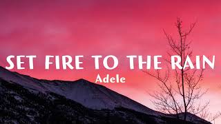 Adele  SET FIRE TO THE RAIN Lyrics 1 Hour [upl. by Dionysus]