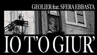 Geolier  IO T’O GIUR’ feat Sfera Ebbasta Visual Video [upl. by Anirdna994]