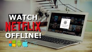 How To Watch Netflix Offline On Your PC or Smartphone [upl. by Carita]