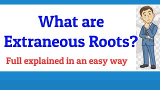 What are Extraneous Roots  How to find Extraneous Roots  Full explained [upl. by Ahsienat150]