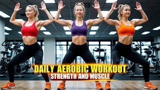 Daily Full Body Aerobic Workout at Home for Strength amp Fitness [upl. by Rida]