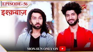 Ishqbaaz  Season 1  Episode 56  Oberoi brothers ne badla apna roop [upl. by Craner]