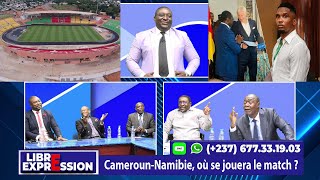 CAMEROUN  NAMIBIE  OÙ SE JOUERA LE MATCH  LIBRE EXPRESSION DU 01ER SEPTEMBRE 2024 [upl. by Ronnoc]