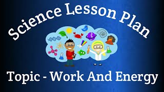 BEd Science Lesson Plan in English  Topic  Work And Energy 📝 [upl. by Kiley377]