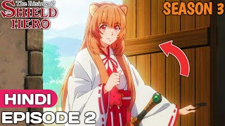 Rising Of The Shield Hero Season 3 Episode 2 Explained In Hindi  Anime in hindi  Anime Explore [upl. by Nnahgem]