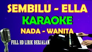 SEMBILU  ELLA  KARAOKE Nada Wanita [upl. by Iak]