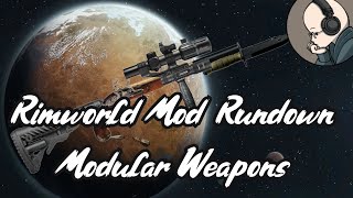 Rimworld Mod Rundown  Modular Weapons [upl. by Ender]