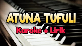 Karaoke Atuna Tufuli  Karaoke  Lirik  Kualitas Jernih [upl. by Etnaik]