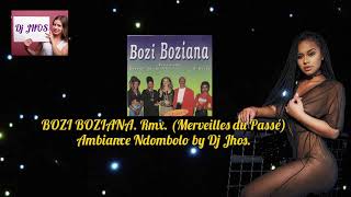 BOZI BOZIANA 🎧 🎵REMIX MERVEILLES DU PASSE AMBIANCE NDOMBOLO Rmx Dj JHOS [upl. by Dwyer]