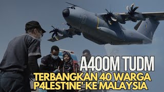 TUDM TERBANGKAN 40 WARGA P4LEST1NE YANG CEDERA DARI MESIR KE MALAYSIA [upl. by Janelle]