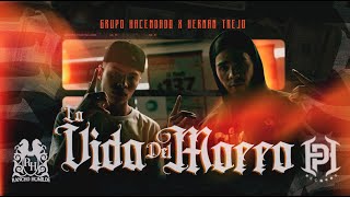 Grupo Hacendado x Hernan Trejo  La Vida Del Morro Official Video [upl. by Joanne]