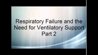 Respiratory Failure and the Need for Ventilatory Support Part 2 [upl. by Eniamurt506]