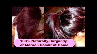 100 How to colour Hair at home naturally Burgundy or Maroon Colour [upl. by Sikes461]