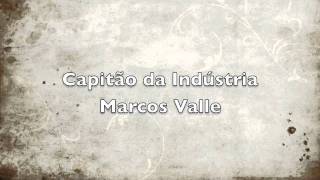 Capitão da Indústria  Marcos Valle [upl. by Austen191]