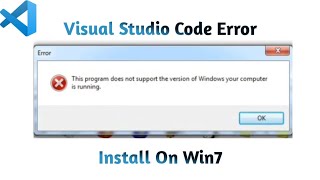 This program does not support the version of Windows your computer is running  Installing VS Code [upl. by Adlemy513]