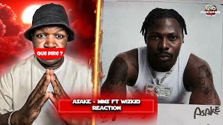 RÉACTION ASAKE ft WIZKID  MMS  CE HIT ESTIL DÉJÀ UN CLASSIQUE [upl. by Swanson]