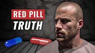 Taking the quotRED PILLquot can DESTROY your Life heres why [upl. by Ecnerrat]