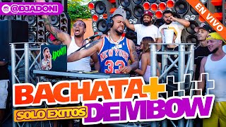 BACHATA  DEMBOW MIX  SOLO EXITOS  🥃🕺MEZCLANDO EN VIVO DJ ADONI [upl. by Ethelin]