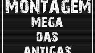 Montagem  Mega das Antigas [upl. by Carolann915]