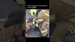 How to pick up an unconscious person 🧑‍🚒🤯 [upl. by Drona]