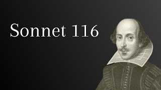 Sonnet 116  William Shakespeare [upl. by Harvison]