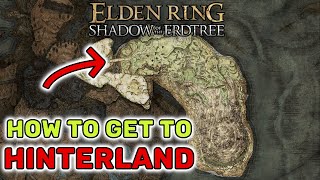 How to get to the Hinterland  the Green Area  Elden Ring Shadow of the Erdtree [upl. by Jaclin]