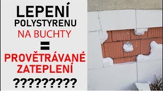 NALEPENÍM IZOLANTU NA BUCHTY BUDE MEZI ZDIVEM A IZOLANTEM PROUDIT VZDUCH A FASÁDA BUDE DÝCHAT [upl. by Bernardina]