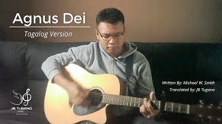 Agnus Dei by Michael W Smith  Tagalog Version Karapatdapat Ka [upl. by Nagah93]