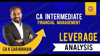 CA Intermediate I Leverage Analysis  Financial Management  CA K Saravanan  KS Academy [upl. by Nairim]