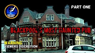 BLACKPOOLS MOST HAUNTED PUB PART 1 [upl. by Descombes]