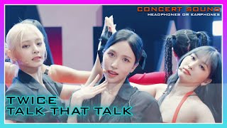 🔈 TWICE  Talk that Talk 🎧with Fanchant CONCERTSOUND [upl. by Plusch]