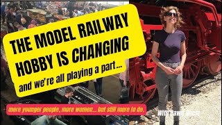 THE MODEL RAILWAY HOBBY IS CHANGING more younger people more women but still more to do [upl. by Chapel]