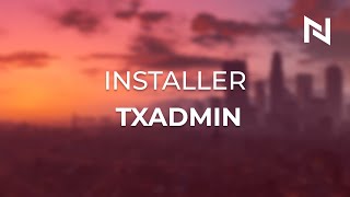 COMMENT INSTALLER TXADMIN   FIVEM [upl. by Hyacinthia]