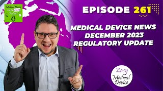 Medical Device News December 2023 Regulatory Update [upl. by Kassity]