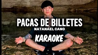 Pacas de Billetes  Natanael Cano KARAOKE 2023 🔥🔥 [upl. by Yarased]