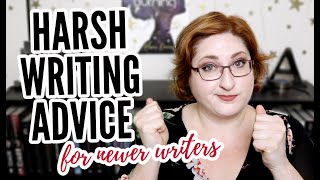 HARSH WRITING ADVICE mostly for newer writers [upl. by Evoy]