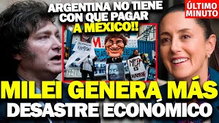 MILEI EN APRIETOS FINANCIEROS ¿DEUDA MEXICANA SIN SOLUCIÓN [upl. by Tatiania]