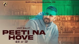 Peeti Na Hove Official Video Veet Baljit  Babla Virk  Ezy  New Punjabi Song  Latest Videos [upl. by Eerrahs504]